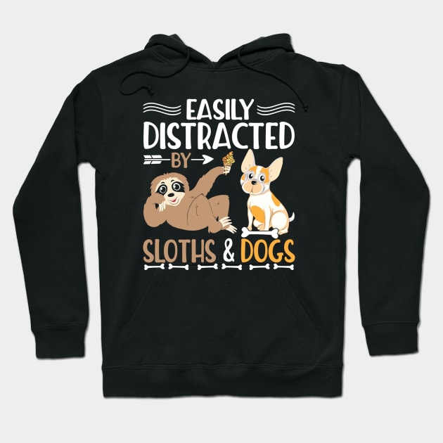 Funny Easily Distracted bu Sloths & Dogs Hoodie by ArtedPool